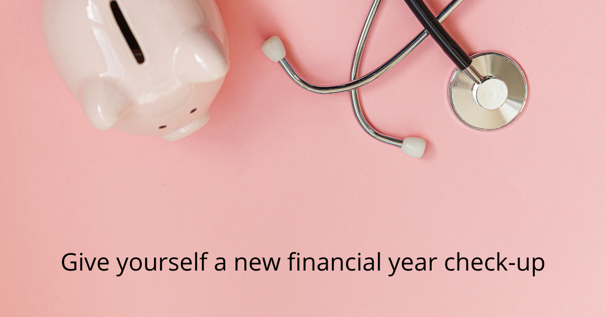 Give Yourself A New Financial Year Check Up