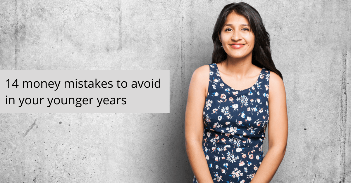 14 Money Mistakes To Avoid In Your Younger Years V2